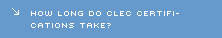 HOW LONG DOES IT TAKE TO BECOME A CLEC?